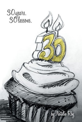 30: 30 Years, 30 Lessons - 9781452568683