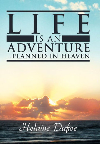 Life Is an Adventure ... Planned in Heaven - 9781452562506