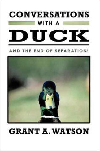 Conversations with a Duck: And the End of Separation!