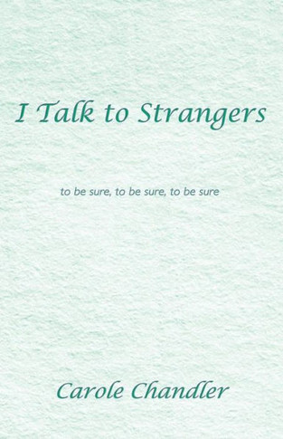 I Talk to Strangers: To Be Sure, to Be Sure, to Be Sure - 9781452566986