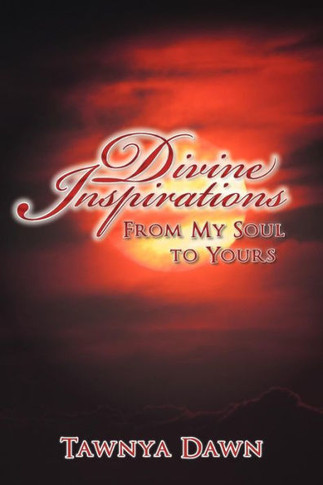 Divine Inspirations: From My Soul to Yours - 9781452559711