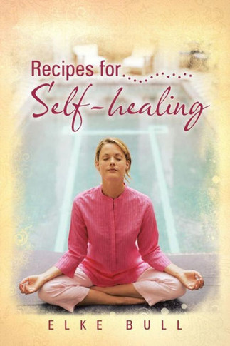 Recipes for Self-Healing - 9781452577913