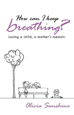 How Can I Keep Breathing?: Losing a Child, a Mother's Memoir. - 9781452575674
