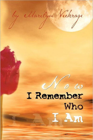 Now I Remember Who I Am