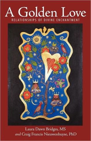 A Golden Love: Relationships of Divine Enchantment - 9781452544656