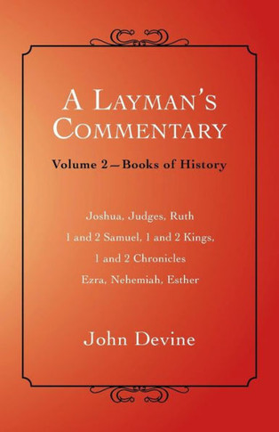 A Layman's Commentary: Volume 2-Books of History