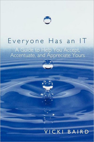 Everyone Has an It: A Guide to Help You Accept, Accentuate, and Appreciate Yours - 9781452548418