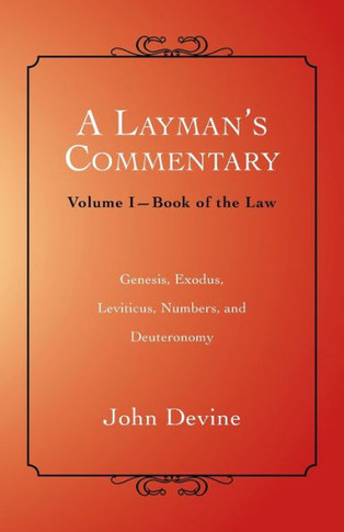A Layman's Commentary: Volume I-Book of the Law