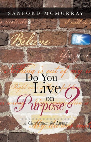 Do You Live on Purpose?: A Curriculum for Living - 9781452574752