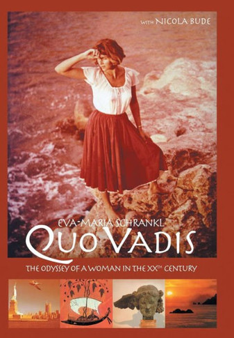 Quo Vadis: The Odyssey of a Woman in the Xxth Century - 9781452569314