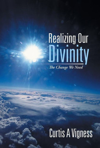 Realizing Our Divinity: The Change We Need - 9781452583334