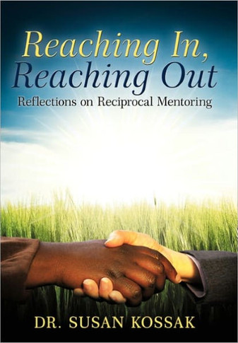 Reaching In, Reaching Out: Reflections on Reciprocal Mentoring - 9781452501659