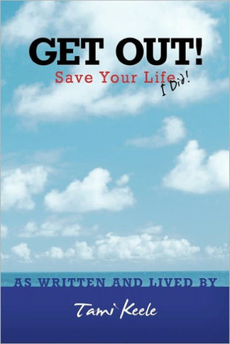 Get Out! Save Your Life: I Did!