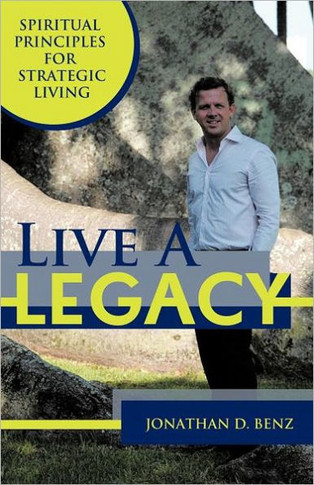 Live a Legacy: Spiritual Principles for Strategic Living - 9781452541389