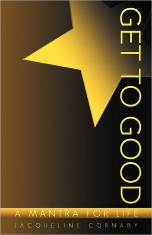 Get to Good: A Mantra for Life - 9781452541112