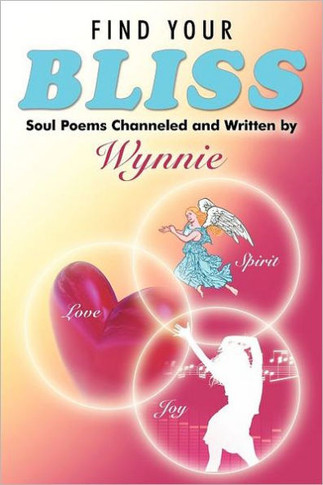 Find Your Bliss: Soul Poems Channeled and Written by
