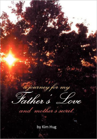 A Journey for My Father's Love and Mother's Secret - 9781449751715