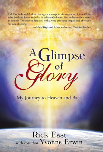 A Glimpse of Glory: My Journey to Heaven and Back - 9781490803791