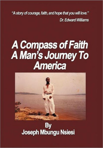 A Compass of Faith: A Man's Journey to America - 9781449752330