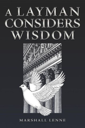 A Layman Considers Wisdom - 9781449774950