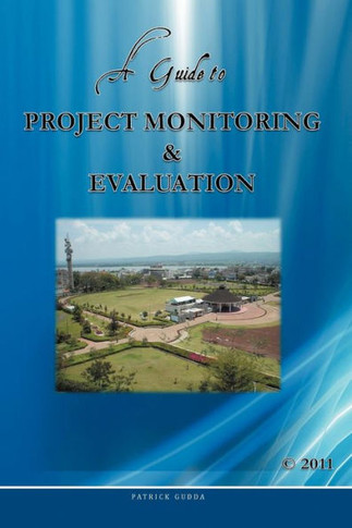 A Guide to Project Monitoring & Evaluation - 9781456784782