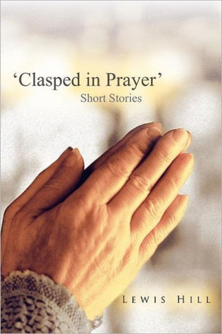 'Clasped in Prayer': Short Stories