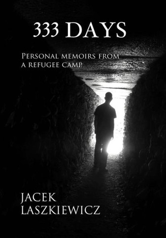 333 Days: Personal Memoirs from a Refugee Camp - 9781466942370