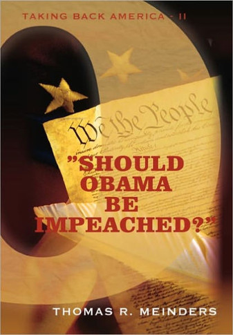 ""Should Obama Be Impeached?"": ""Taking Back America - II"" - 9781462014378