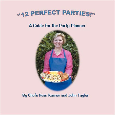 ""12 Perfect Parties!"": A Guide for the Party Planner