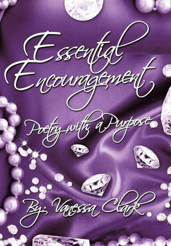 ""Essential Encouragement"": ""Poetry with a Purpose"" - 9781477263501