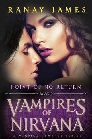 Vampires Of Nirvana: Book 2 Point Of No Return: A Vampire Romance Series