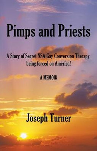 Pimps And Priests: A Story Of Secret Nsa Gay Conversion Therapy Being Forced On America!