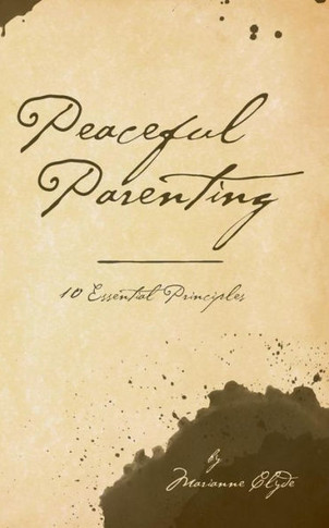 Peaceful Parenting: 10 Essential Principles