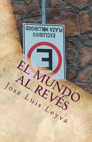 El Mundo Al Rev??: C??o Disfrutar Una Vida Recta En Un Mundo Torcido