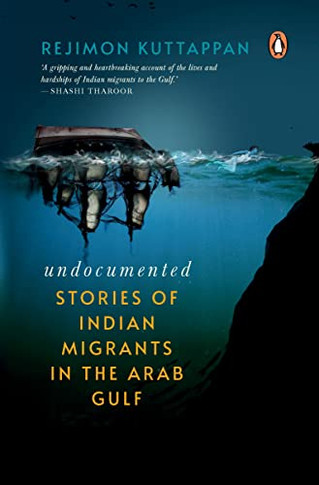 Undocumented: Stories Of Indian Migrants In The Arab Gulf