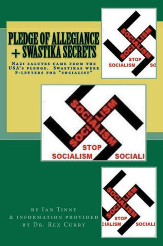 Pledge of Allegiance & Swastika Secrets: Nazism in the USA from Francis Bellamy & Edward Bellamy