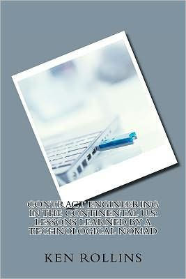 Contract Engineering in the Continental U.S: Lessons Learned by a Technological Nomad