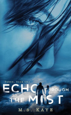 Echo Through the Mist (The Taken Series)