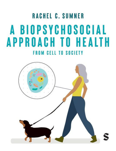 A Biopsychosocial Approach to Health: From Cell to Society