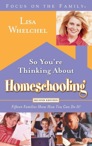 So You're Thinking about Homeschooling: Fifteen Families Show How You Can Do It!
