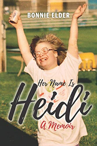 Her Name Is Heidi: A Memoir