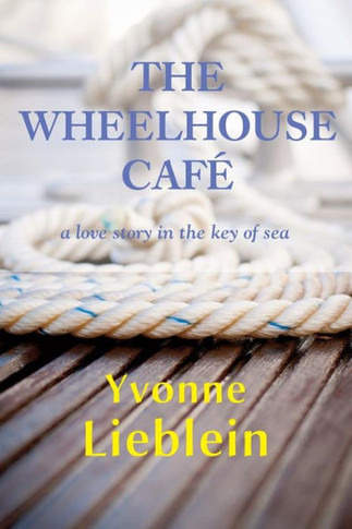 The Wheelhouse Caf? - a love story in the key of sea