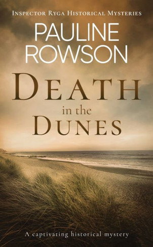 Death In The Dunes A Captivating Historical Mystery (Inspector Ryga Historical Mysteries)