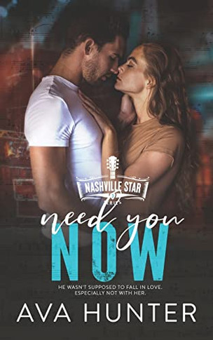 Need You Now: A Best Friend's Sister Country Romance (Nashville Star Series Book 3)