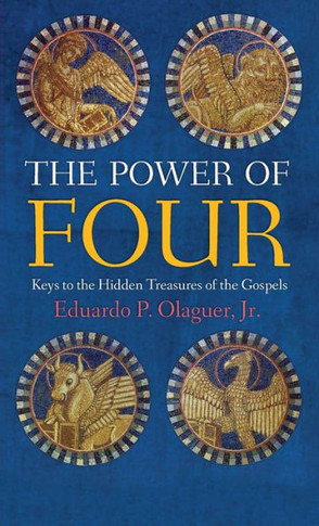 The Power of Four: Keys to the Hidden Treasures of the Gospels