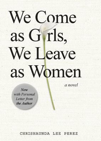 We Come as Girls, We Leave as Women