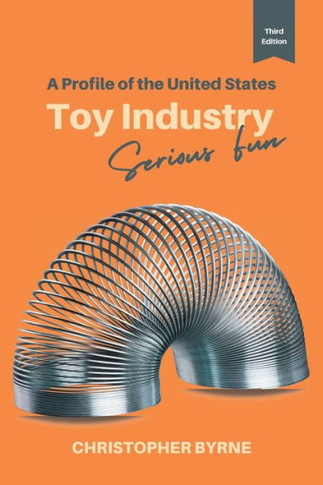A Profile of the United States Toy Industry: Serious Fun