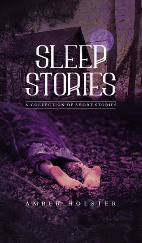 Sleep Stories: A Collection of Short Stories
