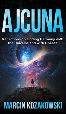 Ajcuna: Reflections on Finding Harmony with the Universe and with Oneself