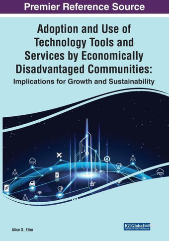 Adoption and Use of Technology Tools and Services by Economically Disadvantaged Communities: Implications for Growth and Sustainability